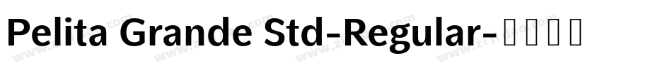 Pelita Grande Std-Regular字体转换